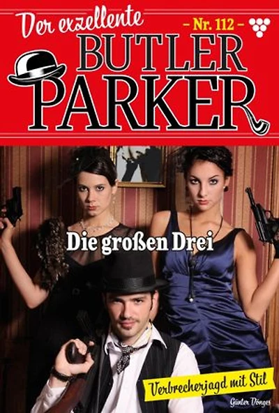 Die großen Drei: Der exzellente Butler Parker 112 – Kriminalroman