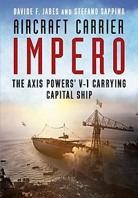 Aircraft Carrier Impero: The Axis Powers' V-1 Carrying Capital Ship