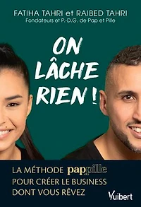 On lâche rien !: La méthode Pap et Pille pour créer le business dont vous rêvez