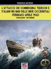L’attacco dei sommergibili tedeschi e italiani nei mari delle Indie occidentali (febbraio-aprile 1942)