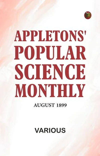 Appletons' Popular Science Monthly, August 1899