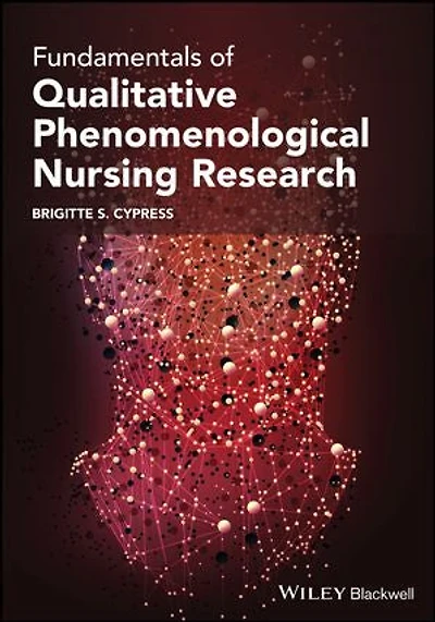 Fundamentals of Qualitative Phenomenological Nursing Research