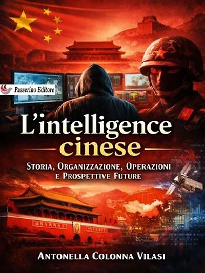 L'intelligence cinese: Storia, Organizzazione, Operazioni e Prospettive Future