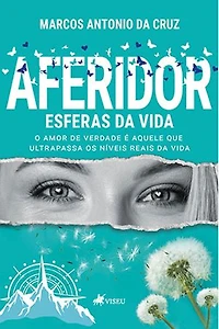 Aferidor Esferas da Vida: O Amor de Verdade é Aquele que Ultrapassa os Níveis Reais da Vida