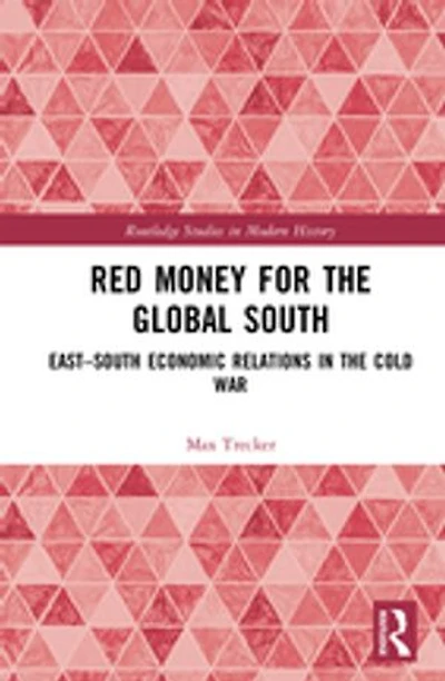 Red Money for the Global South: East-South Economic Relations Cold War