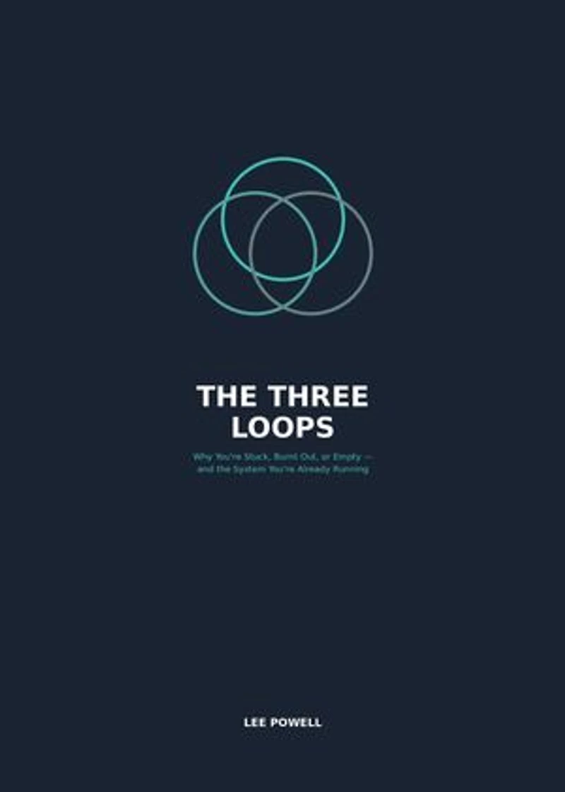 THE THREE LOOPS THAT RUN YOUR LIFE
