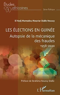 Les élections en Guinée: Autopsie de la mécanique des fraudes 1958-2020