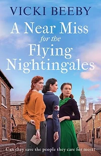 A Near Miss for the Flying Nightingales: The dramatic and compelling wartime saga