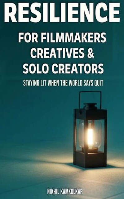 Resilience for Filmmakers, Creatives & Solo Creators: Lantern Learnings, #1