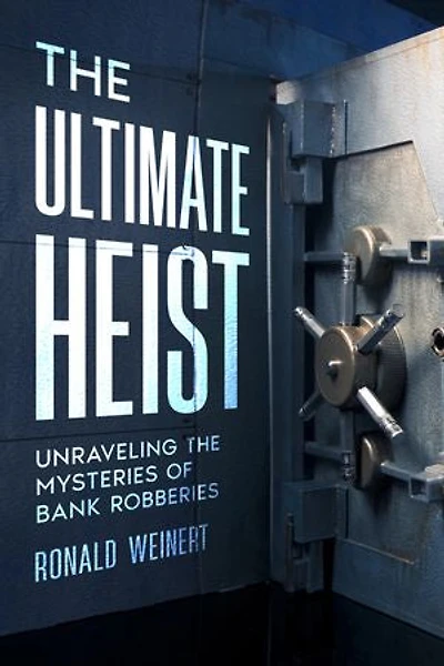 The Ultimate Heist: Unraveling the Mysteries of Bank Robberies