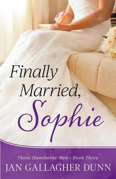 Finally Married, Sophie: Those Hawthorne Men, #3