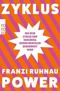 Zyklus Power: Wie dein Zyklus zum Schlüssel deiner mentalen Gesundheit wird