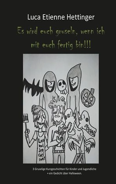 Es wird euch gruseln, wenn ich mit euch fertig bin!!!