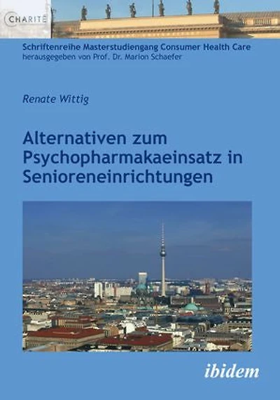 Alternativen zum Psychopharmakaeinsatz in Senioreneinrichtungen