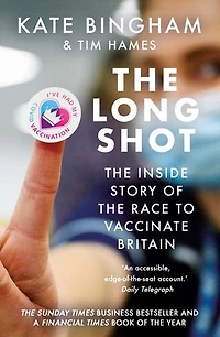 The Long Shot: The Inside Story of the Race to Vaccinate Britain