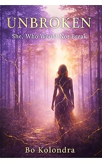 UNBROKEN: She, Who Would Not Break