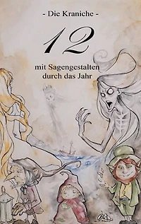 12: mit Sagengestalten durch das Jahr