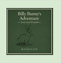 Billy Bunny’s Adventure Lost and Found: Billy Bunny’s Adventure, #1