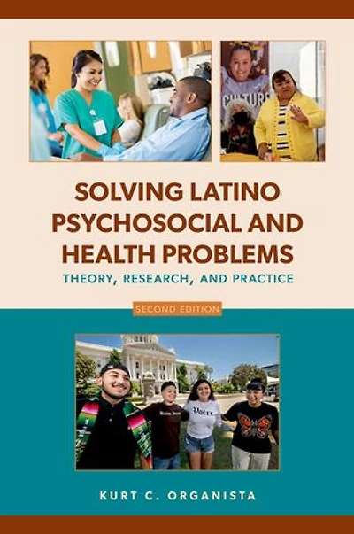 Solving Latino Psychosocial and Health Problems: Theory, Research, Practice