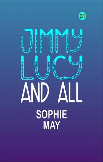 Jimmy, Lucy, and All