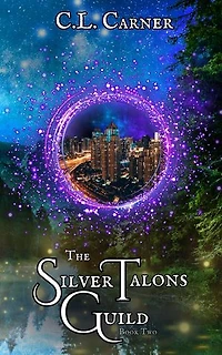 The Silver Talons Guild : Book Two: STG Duology, #2