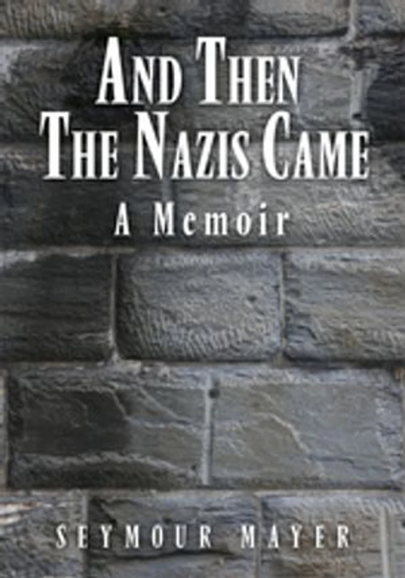 And Then the Nazis Came: A Memoir