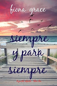 Siempre y para siempre (El puerto infinito - Libro dos)