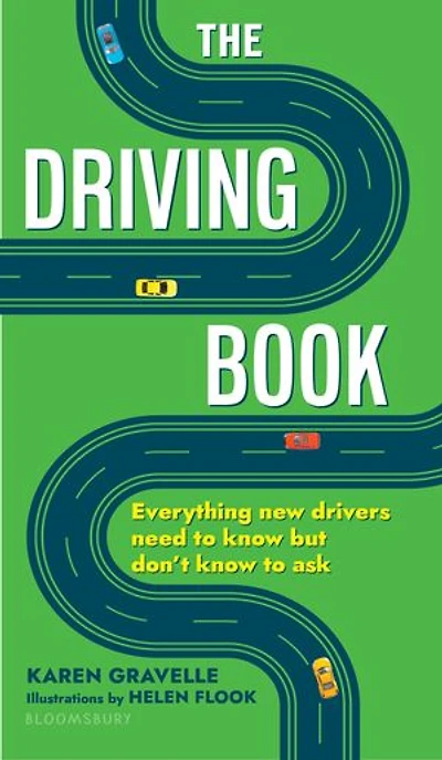 The Driving Book: Everything New Drivers Need to Know but Don't Ask
