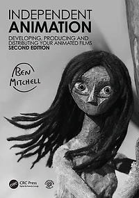 Independent Animation: Developing, Producing And Distributing Your Animated Films