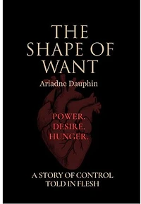 The Shape of Want: The Shape of Want, #1