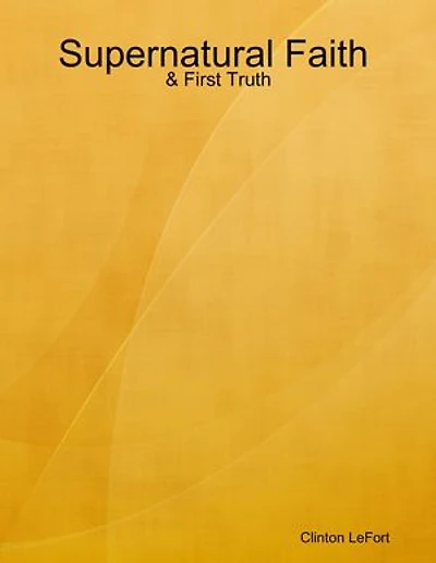 Supernatural Faith and First Truth