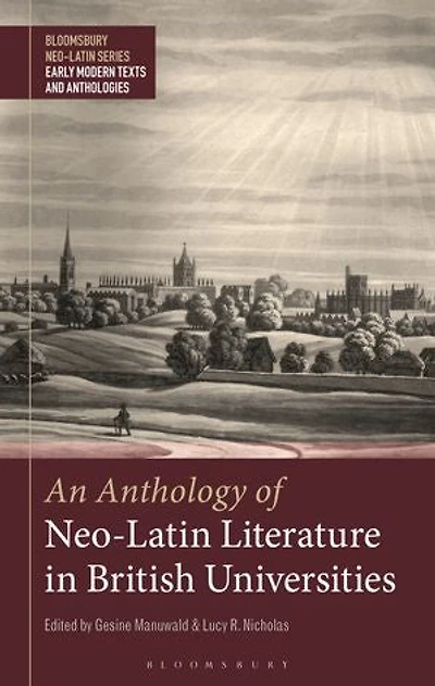 An Anthology Of Neo-latin Literature British Universities