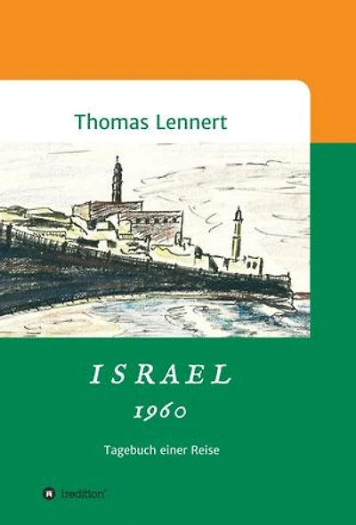 Israel 1960: Tagebuch einer Reise