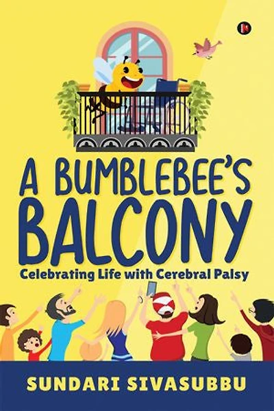 A Bumblebee’s Balcony: Celebrating Life with Cerebral Palsy