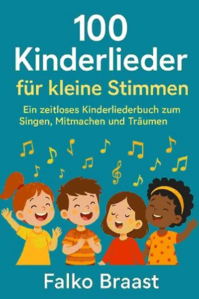 100 Kinderlieder für kleine Stimmen: Ein zeitloses Kinderliederbuch zum Singen, Mitmachen und Träumen