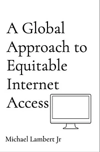 A Global Approach to Equitable Internet Access