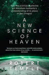 A new science of Heaven: How the plasma physics is shedding light on spiritual experience