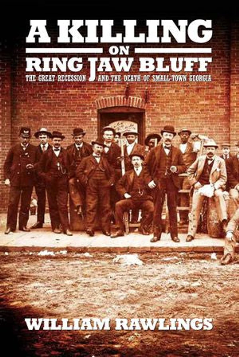 A Killing on Ring Jaw Bluff: the Great Recession and Death of Small Town Georgia