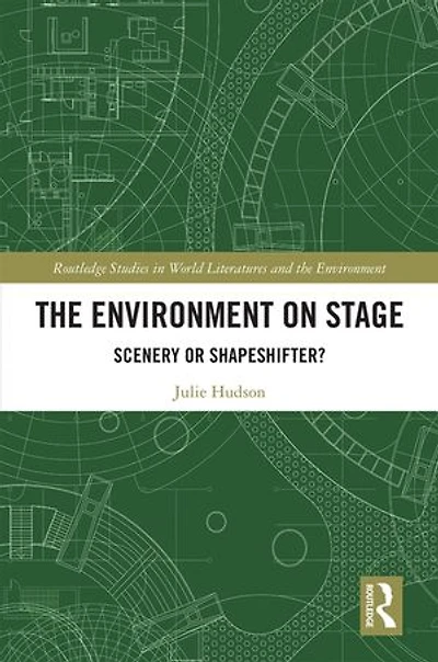 The Environment on Stage: Scenery or Shapeshifter?