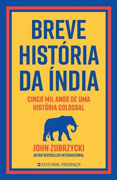Breve História da Índia: Cinco mil anos de uma história colossal