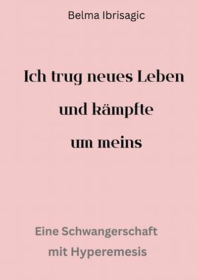 Ich trug neues Leben und kämpfte um meins: Eine Schwangerschaft mit Hyperemisis