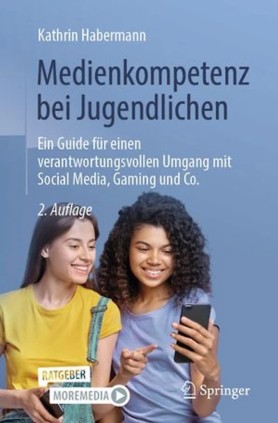 Medienkompetenz bei Jugendlichen: Ein Guide für einen verantwortungsvollen Umgang mit Social Media, Gaming und Co.