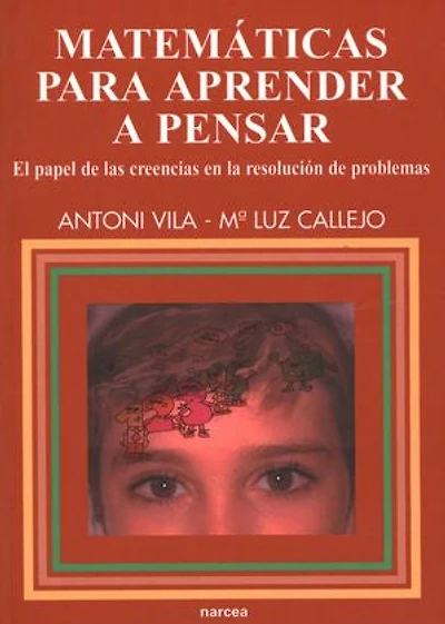 Matemáticas para aprender a pensar: El papel de las creencias en la resolución de problemas