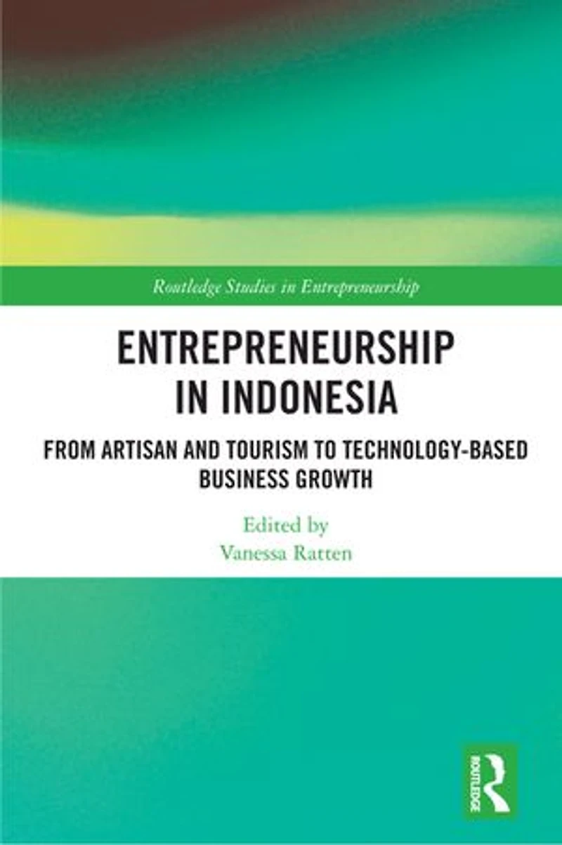 Entrepreneurship Indonesia: From Artisan and Tourism to Technology-based Business Growth