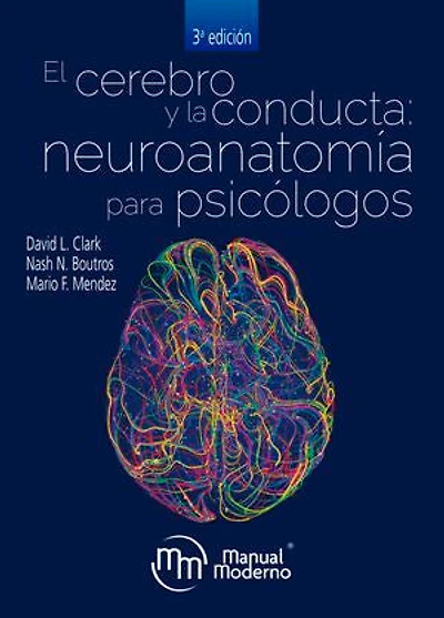El cerebro y la conducta: Neuroanatomía para psicólogos