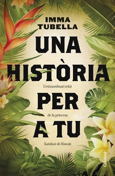 Una història per a tu: L'extraordinari relat de la princesa Ka'iulani de Hawaii
