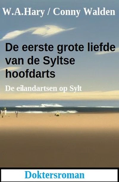 De eerste grote liefde van de Syltse hoofdarts: De eilandartsen op Sylt: Doktersroman
