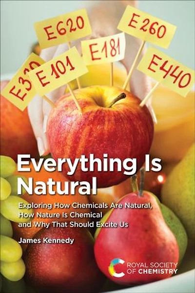 Everything Is Natural: Exploring How Chemicals Are Natural, Nature Chemical And Why That Should Excite Us