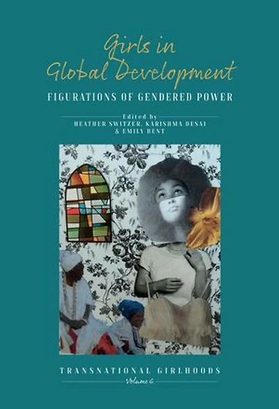 Girls Global Development: Figurations of Gendered Power