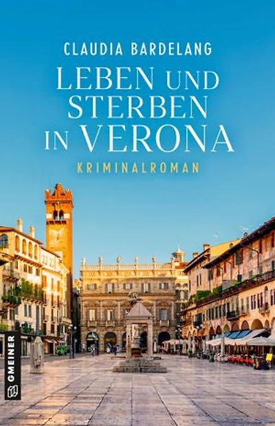 Leben und Sterben in Verona: Kriminalroman